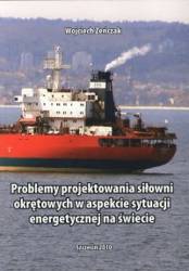 Problemy projektowania siłowni okrętowych w aspekcie sytuacji energetycznej na świecie